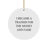 Funny Trainer Gifts from Men to Friends, Circle Ornament with Inspirational Quote, Christmas Unique Gifts for Trainer, Lightweight MDF Durable Circle Ornament - Image 1